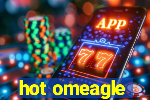 hot omeagle